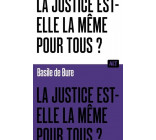 LA JUSTICE EST-ELLE LA MEME POUR TOUS ? COLLECTION ALT