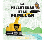 LA PELLETEUSE ET LE PAPILLON