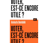 Voter, est-ce encore utile ? Collection ALT