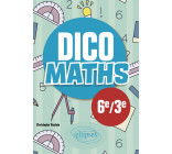 Dico Maths - Collège 6e / 3e