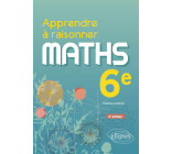 Apprendre à raisonner - Mathématiques - Sixième