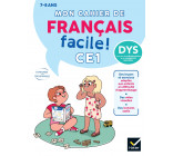 Mon cahier de Français facile DYS ! CE1  - 7 ans