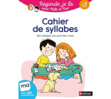 Cahier de syllabes - Regarde, je lis !