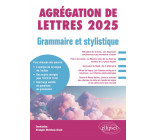 Grammaire et Stylistique. Agrégation de Lettres 2025