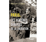 Paris, les héroïnes oubliées de la Libération