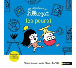 Les petites histoires Filliozat : Les peurs !