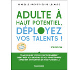 Adulte à haut potentiel, déployez vos talents ! - 2e éd.