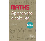 Maths - Apprendre à calculer - Collège