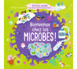 Bienvenue chez les microbes ! - Un livre animé pour tout comprendre sur les microbes