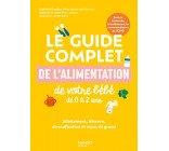 Le guide complet de l alimentation de votre bébé de 0 à 2 ans