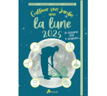 CULTIVER SON JARDIN AVEC LA LUNE 2025 SEMER PLANTER TAILLER RECOLTER