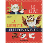 Le chat, la chouette et le poisson frais