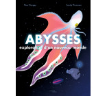 ABYSSES : EXPLORATION D-UN NOUVEAU MONDE