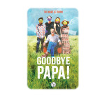 GOODBYE PAPA !