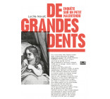 De grandes dents - Enquête sur un petit malentendu