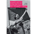 Anarchistes espagnoles : Des femmes libres