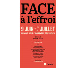 Face à l'effroi 9 juin - 7 juillet - Un mois pour comprendre