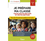 Professeur des écoles - Je prépare ma classe de Toute Petite Section et Petite Section - Cycle 1