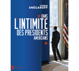 Dans l'intimité des présidents américains