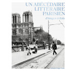 Un abécédaire littéraire parisien, d'Aragon à Zola