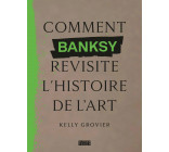 Comment Banksy revisite l'histoire de l'art