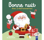 Les amis du pére Noël - Bonne nuit mes 3 marionnettes