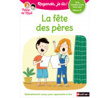 Regarde je lis ! Une histoire à lire tout seul - La fête des pères Niv3