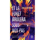 Et la forêt brûlera sous nos pas