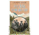 Franz Kafka ne veut pas mourir