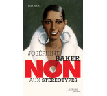 Joséphine Baker : "Non aux stéréotypes"