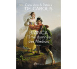 Bianca, l'âme damnée des Médicis