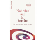 Nos vies sur la brèche - Une philosophie de l'intenable