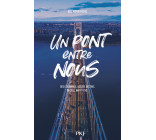 Un pont entre nous