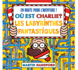 Où est Charlie ? - Les Labyrinthes fantastiques