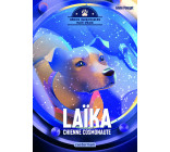 Héros incroyables mais vrais - Laïka, chienne cosmonaute