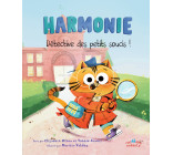 Harmonie, Détective des petits soucis !