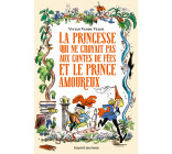 La princesse qui ne croyait pas aux contes de fées et le prince amoureux