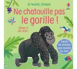 Ne chatouille pas le gorille ! - Je touche, j'écoute