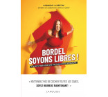 Bordel, soyons libres !