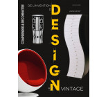 De l'invention du Design au Design vintage