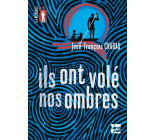 Ils ont volé nos ombres