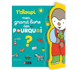 T'choupi Mon grand livre des POURQUOI