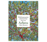 Le Dictionnaire amoureux illustré des Arbres