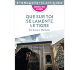 Que sur toi se lamente le tigre