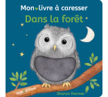 Dans la forêt - Mon livre à caresser