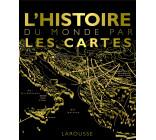 L-HISTOIRE DU MONDE PAR LES CARTES