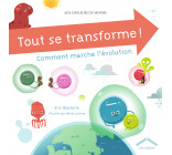 Tout se transforme ! Comment marche l'évolution