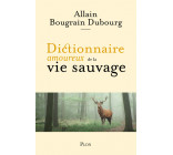 Dictionnaire amoureux de la vie sauvage