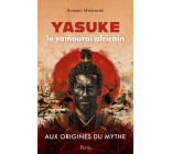 Yasuke, le samouraï africain - Aux origines du mythe