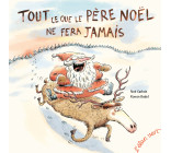 Tout ce que le Père Noël ne fera jamais